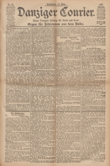 Danziger Courier : Kleine Danziger Zeitung für Stadt und Land : Organ für Jedermann aus dem Volke. Jg.16, Nr. 61 (13 März 1897)