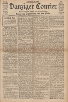 Danziger Courier : Kleine Danziger Zeitung für Stadt und Land : Organ für Jedermann aus dem Volke. Jg.16, Nr. 67 (20 März 1897)