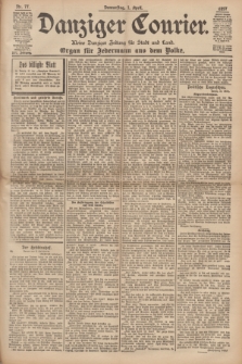 Danziger Courier : Kleine Danziger Zeitung für Stadt und Land : Organ für Jedermann aus dem Volke. Jg.16, Nr. 77 (1 April 1897)