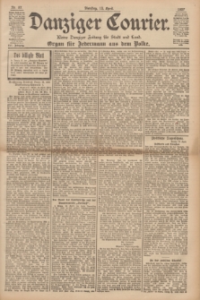 Danziger Courier : Kleine Danziger Zeitung für Stadt und Land : Organ für Jedermann aus dem Volke. Jg.16, Nr. 87 (13 April 1897)