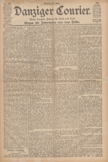 Danziger Courier : Kleine Danziger Zeitung für Stadt und Land : Organ für Jedermann aus dem Volke. Jg.16, Nr. 148 (27 Juni 1897) + dod.