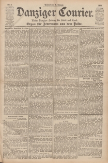 Danziger Courier : Kleine Danziger Zeitung für Stadt und Land : Organ für Jedermann aus dem Volke. Jg.17, Nr. 6 (8 Januar 1898)