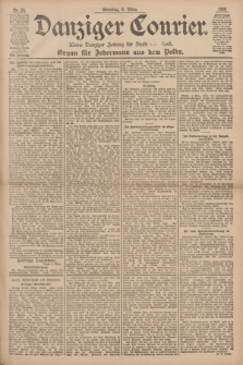 Danziger Courier : Kleine Danziger Zeitung für Stadt und Land : Organ für Jedermann aus dem Volke. Jg.17, Nr. 55 (6 März 1898) + dod.