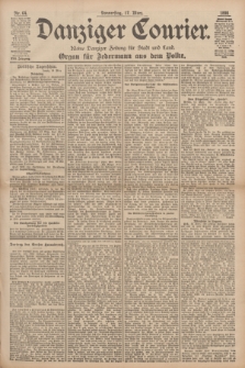 Danziger Courier : Kleine Danziger Zeitung für Stadt und Land : Organ für Jedermann aus dem Volke. Jg.17, Nr. 64 (17 März 1898)