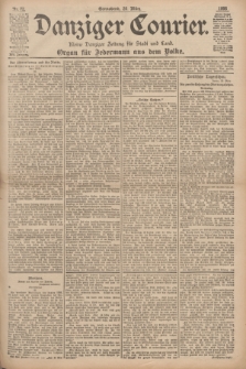 Danziger Courier : Kleine Danziger Zeitung für Stadt und Land : Organ für Jedermann aus dem Volke. Jg.17, Nr. 72 (26 März 1898)