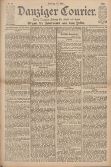 Danziger Courier : Kleine Danziger Zeitung für Stadt und Land : Organ für Jedermann aus dem Volke. Jg.17, Nr. 73 (27 März 1898) + dod.