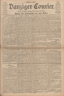 Danziger Courier : Kleine Danziger Zeitung für Stadt und Land : Organ für Jedermann aus dem Volke. Jg.17, Nr. 81 (6 April 1898)