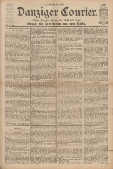 Danziger Courier : Kleine Danziger Zeitung für Stadt und Land : Organ für Jedermann aus dem Volke. Jg.17, Nr. 87 (15 April 1898)