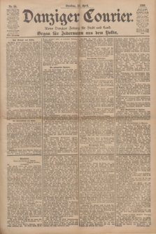 Danziger Courier : Kleine Danziger Zeitung für Stadt und Land : Organ für Jedermann aus dem Volke. Jg.17, Nr. 96 (26 April 1898)