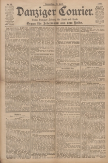 Danziger Courier : Kleine Danziger Zeitung für Stadt und Land : Organ für Jedermann aus dem Volke. Jg.17, Nr. 98 (28 April 1898)
