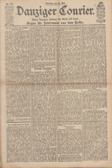Danziger Courier : Kleine Danziger Zeitung für Stadt und Land : Organ für Jedermann aus dem Volke. Jg.17, Nr. 118 (22 Mai 1898) + dod.