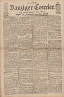 Danziger Courier : Kleine Danziger Zeitung für Stadt und Land : Organ für Jedermann aus dem Volke. Jg.17, Nr. 122 (27 Mai 1898)