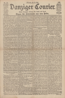 Danziger Courier : Kleine Danziger Zeitung für Stadt und Land : Organ für Jedermann aus dem Volke. Jg.17, Nr. 137 (15 Juni 1898)