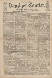 Danziger Courier : Kleine Danziger Zeitung für Stadt und Land : Organ für Jedermann aus dem Volke. Jg.17, Nr. 142 (21 Juni 1898)