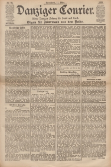 Danziger Courier : Kleine Danziger Zeitung für Stadt und Land : Organ für Jedermann aus dem Volke. Jg.18, Nr. 60 (11 März 1899)