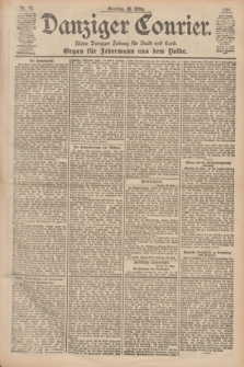 Danziger Courier : Kleine Danziger Zeitung für Stadt und Land : Organ für Jedermann aus dem Volke. Jg.18, Nr. 73 (26 März 1899) + dod.