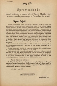 [Kadencja VI, sesja IV, al. 177] Alegata do Sprawozdań Stenograficznych z Czwartej Sesyi Szóstego Peryodu Sejmu Krajowego Królestwa Galicyi i Lodomeryi wraz z Wielkiem Księstwem Krakowskiem z roku 1892/3. Alegat 177