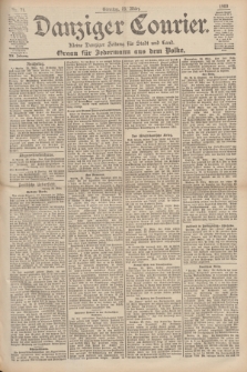 Danziger Courier : Kleine Danziger Zeitung für Stadt und Land : Organ für Jedermann aus dem Volke. Jg.19, Nr. 71 (25 März 1900) + dod.