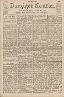 Danziger Courier : Kleine Danziger Zeitung für Stadt und Land : Organ für Jedermann aus dem Volke. Jg.19, Nr. 81 (6 April 1900)