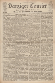 Danziger Courier : Kleine Danziger Zeitung für Stadt und Land : Organ für Jedermann aus dem Volke. Jg.19, Nr. 82 (7 April 1900)