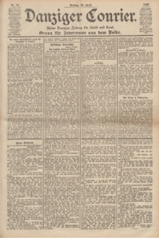 Danziger Courier : Kleine Danziger Zeitung für Stadt und Land : Organ für Jedermann aus dem Volke. Jg.19, Nr. 91 (20 April 1900)