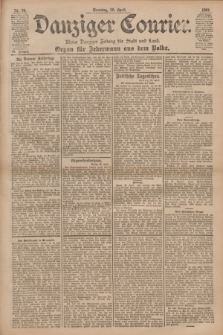 Danziger Courier : Kleine Danziger Zeitung für Stadt und Land : Organ für Jedermann aus dem Volke. Jg.20, Nr. 99 (28 April 1901) + dod.