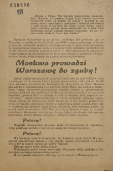 Bracia w Polsce! Nie wierzcie bolszewickiej propagandzie! [...] Moskwa prowadzi Warszawę do zguby!
