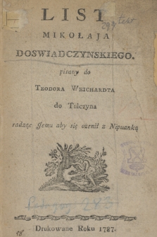 List Mikołaja Doswiadczynskiego pisany do Teodora Weichardta do Tulczyna radząc Jemu aby się ożenił z Nipuanką