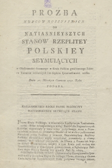 Proźba Kupcow Rossyiskich do Nayiasnieyszych Stanow Rzeplitey Polskiey Seymuiących : Okoliczności doznanego w Kraiu Polskim gwałtownego Zaboru Towarow iedwabnych i w doyściu sprawiedliwości ucisku : Dnia 16. Miesiąca Czerwca 1791. Roku Podana