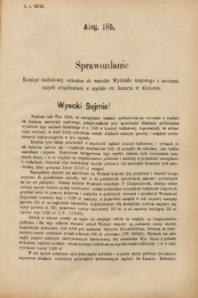 [Kadencja VI, sesja IV, al. 185] Alegata do Sprawozdań Stenograficznych z Czwartej Sesyi Szóstego Peryodu Sejmu Krajowego Królestwa Galicyi i Lodomeryi wraz z Wielkiem Księstwem Krakowskiem z roku 1892/3. Alegat 185