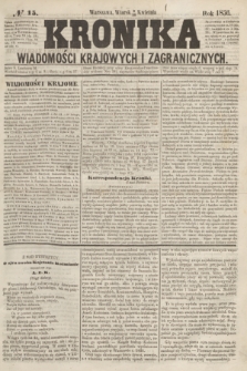 Kronika Wiadomości Krajowych i Zagranicznych. [R.1], № 15 (15 kwietnia 1856)