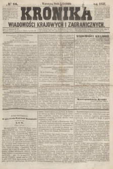 Kronika Wiadomości Krajowych i Zagranicznych. [R.1], № 16 (16 kwietnia 1856)
