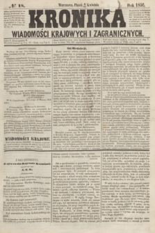 Kronika Wiadomości Krajowych i Zagranicznych. [R.1], № 18 (18 kwietnia 1856)