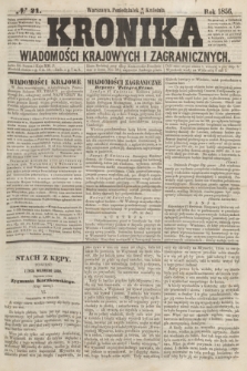 Kronika Wiadomości Krajowych i Zagranicznych. [R.1], № 21 (21 kwietnia 1856)