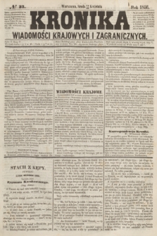 Kronika Wiadomości Krajowych i Zagranicznych. [R.1], № 23 (23 kwietnia 1856)