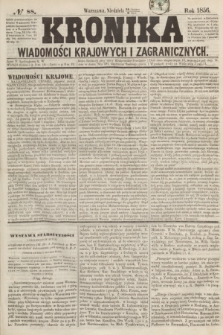 Kronika Wiadomości Krajowych i Zagranicznych. [R.1], № 88 (6 lipca 1856)