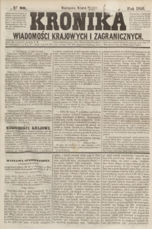 Kronika Wiadomości Krajowych i Zagranicznych. [R.1], № 90 (8 lipca 1856)