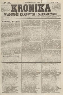 Kronika Wiadomości Krajowych i Zagranicznych. [R.1], № 100 (18 lipca 1856)