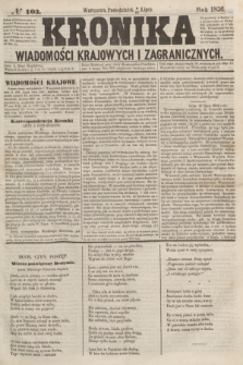 Kronika Wiadomości Krajowych i Zagranicznych. [R.1], № 103 (21 lipca 1856)
