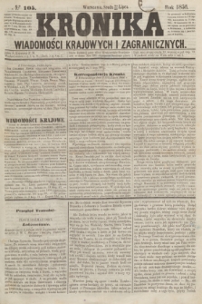 Kronika Wiadomości Krajowych i Zagranicznych. [R.1], № 105 (23 lipca 1856)