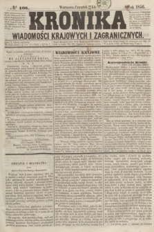 Kronika Wiadomości Krajowych i Zagranicznych. [R.1], № 106 (24 lipca 1856)