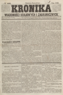 Kronika Wiadomości Krajowych i Zagranicznych. [R.1], № 107 (25 lipca 1856)