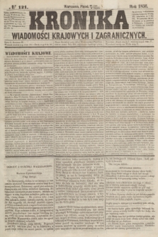 Kronika Wiadomości Krajowych i Zagranicznych. [R.1], № 121 (8 sierpnia1856)