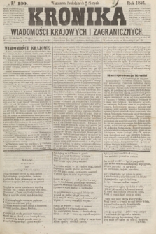 Kronika Wiadomości Krajowych i Zagranicznych. [R.1], № 130 (18 sierpnia 1856)