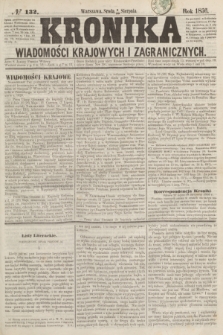 Kronika Wiadomości Krajowych i Zagranicznych. [R.1], № 132 (20 sierpnia 1856)