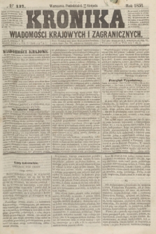 Kronika Wiadomości Krajowych i Zagranicznych. [R.1], № 137 (25 sierpnia 1856)
