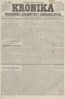 Kronika Wiadomości Krajowych i Zagranicznych. [R.1], № 185 (14 października 1856)