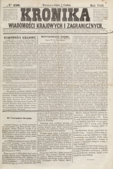 Kronika Wiadomości Krajowych i Zagranicznych. [R.1], № 250 (20 grudnia 1856)