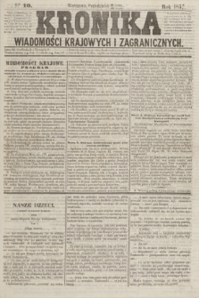 Kronika Wiadomości Krajowych i Zagranicznych. [R.2], № 10 (12 stycznia 1857)