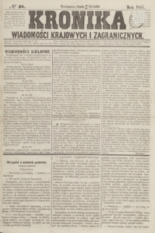 Kronika Wiadomości Krajowych i Zagranicznych. [R.2], № 26 (28 stycznia 1857)